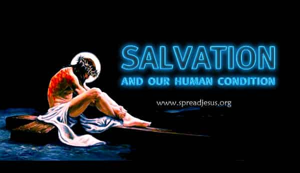 Salvation And Our Human Condition -How “Lost” Is Man? The Biblical Answer Is