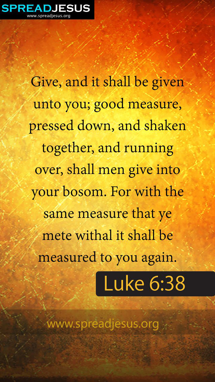 BIBLE QUOTES LUKE 6:38 WHATSAPP-MOBILE WALLPAPER