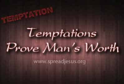 Temptations Prove Man’s Worth