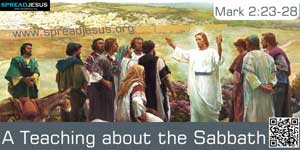 A Teaching about the Sabbath Mark 2:23-28