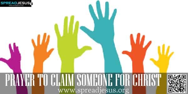 Prayer To Claim Someone For Christ