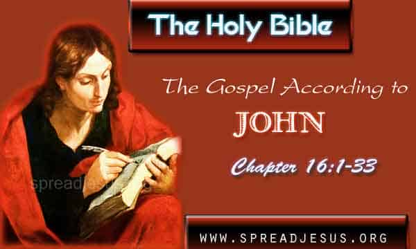 John 16:1-33  THE HOLY BIBLE