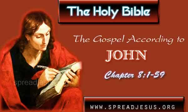 John 8:1-59  THE HOLY BIBLE