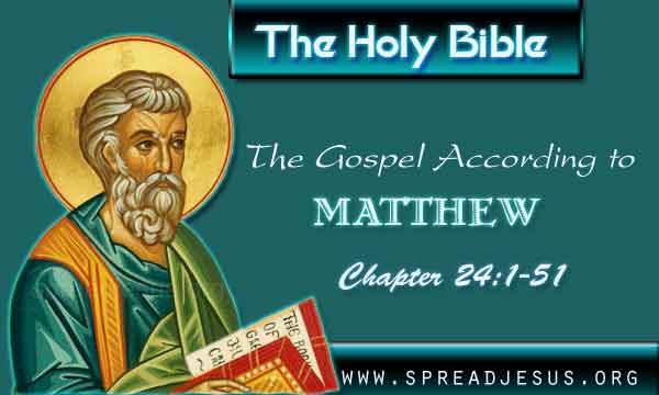 The Gospel According to Matthew Chapter 24:1-51