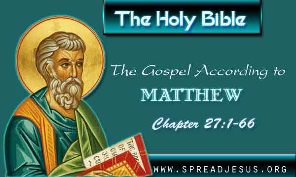 The Gospel According to Matthew Chapter 27:1-66