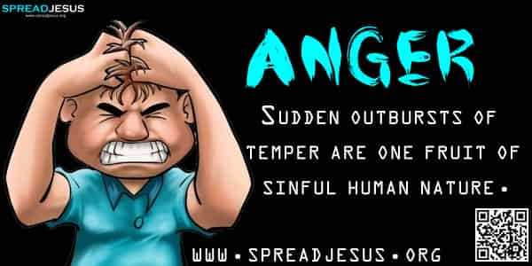 Biblical Definition Of ANGER Sudden Outbursts Of Temper Are One Fruit 