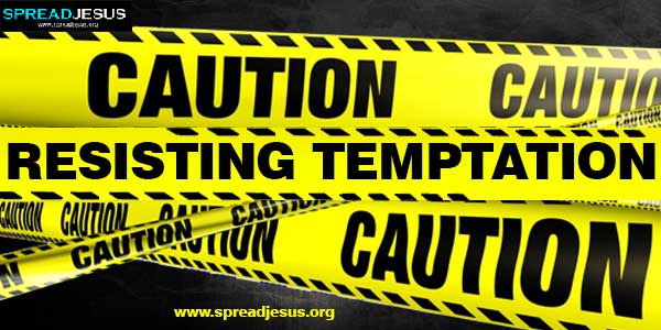Resisting Temptation-we cannot escape suffering and temptation