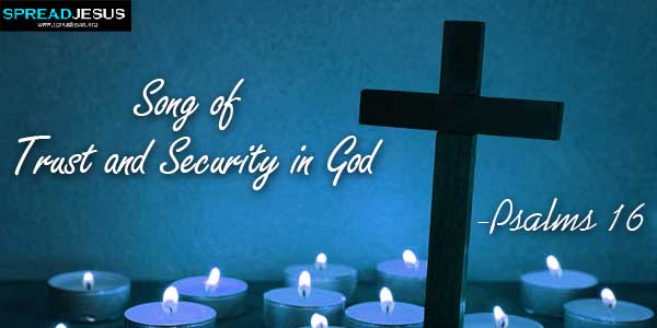Song of Trust and Security in God-Psalms 16