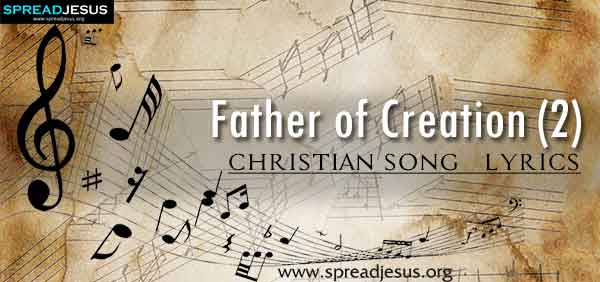 Father of Creation 2 Christian Worship Song Lyrics