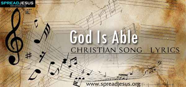 God Is Able Christian Worship Song Lyrics