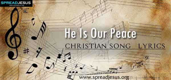 He Is Our Peace Christian Worship Song Lyrics