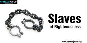 Slaves of Sin or of Righteousness -Romans 6:15-23