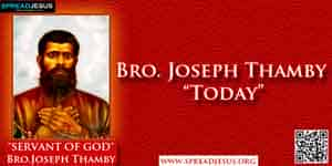 Bro. Joseph Thamby “Today”