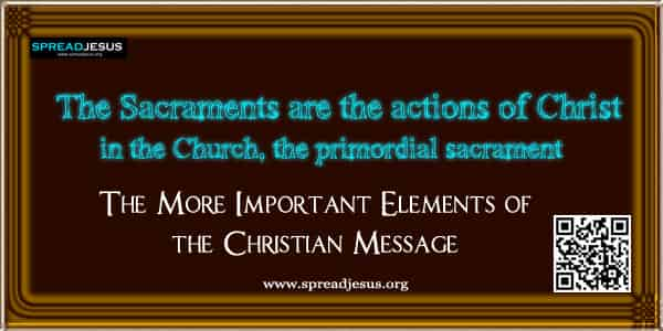 The Sacraments are the actions of Christ in the Church