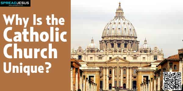 Why Is the Catholic Church Unique?