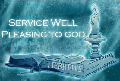 Service Well- Pleasing to GOD Let mutual love continue. Do 