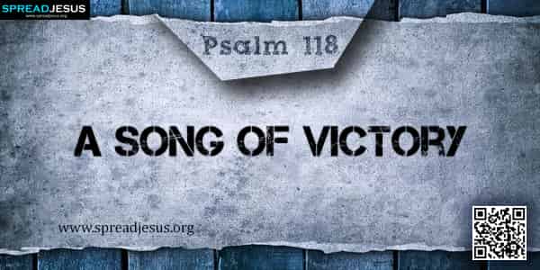 PSALM 118 A Song of Victory