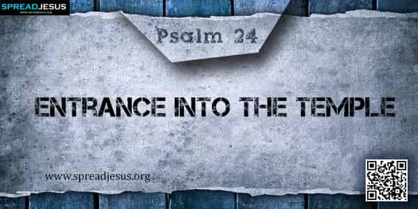 PSALM 24-Entrance into the Temple