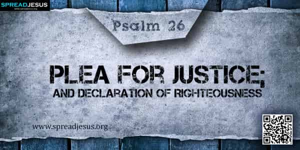 PSALM 26-Plea for Justice; and Declaration of Righteousness