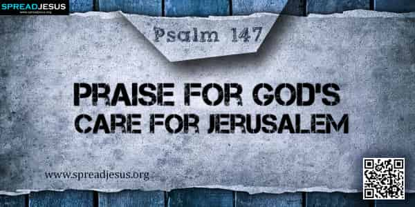 PSALM 147-Praise for Gods Care for Jerusalem