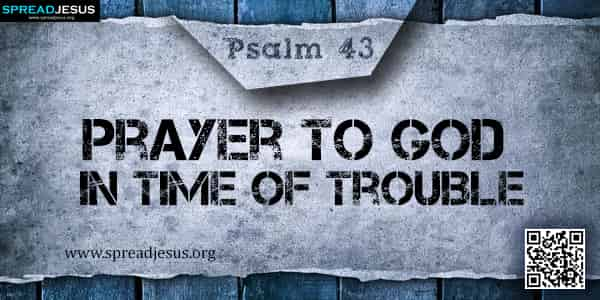 PSALM 43-Prayer to God in Time of Trouble