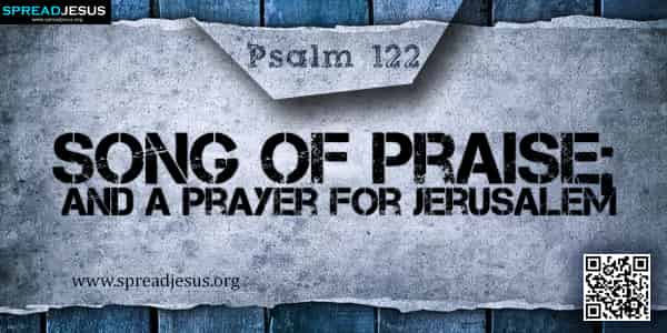 PSALM 122-Song of Praise and a Prayer for Jerusalem