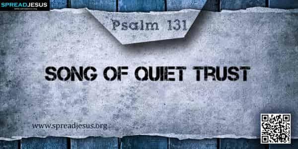 PSALM 131-Song of Quiet Trust