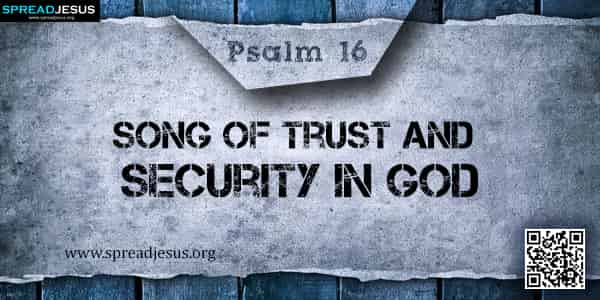 PSALM 16-Song of Trust and Security in God