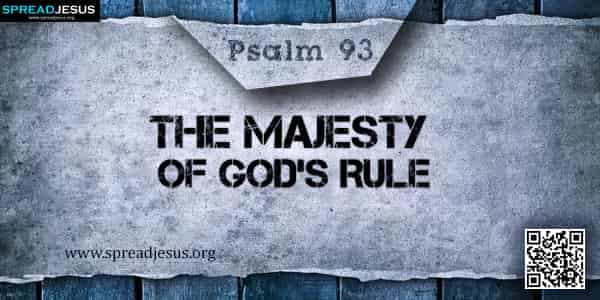 PSALM 93-The Majesty of God’s Rule