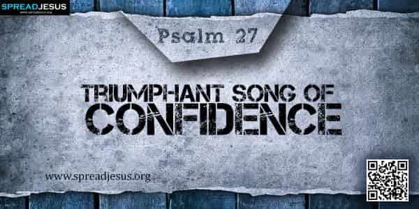 PSALM 27-Triumphant Song of Confidence