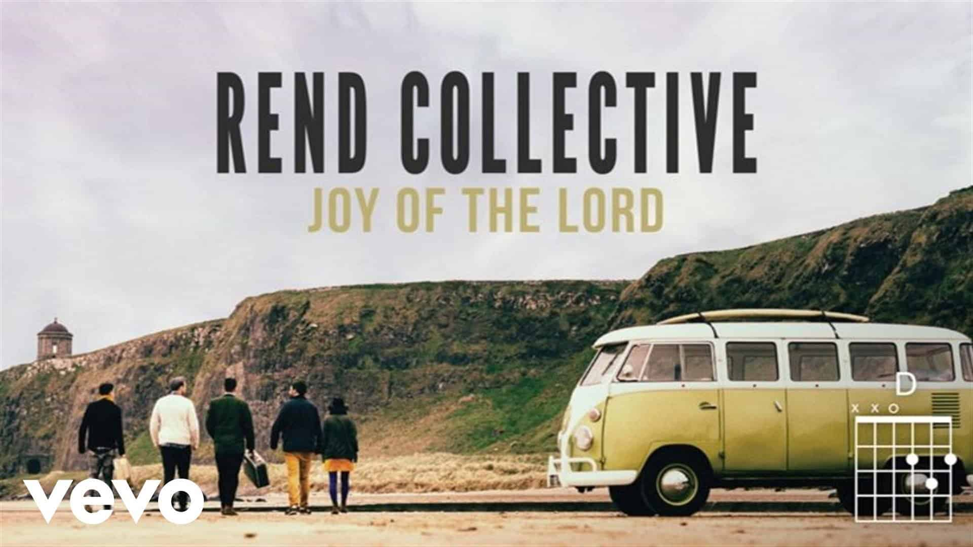 Joy of the lord lyrics rend collective