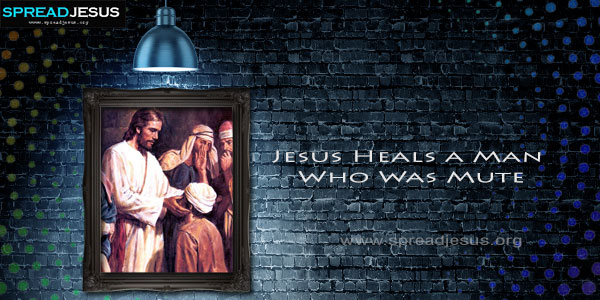 Jesus Heals a Man Who Was Mute