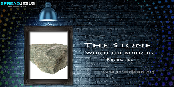 The Stone Which the Builders Rejected