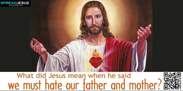 what-did-jesus-mean-when-he-said-we-must-hate-our-father-and-mother